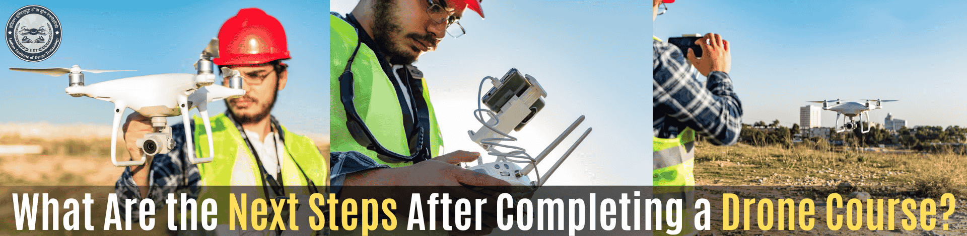 527512606_What Are the Next Steps After Completing a Drone Course.png